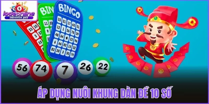 Áp dụng nuôi khung dàn đề 10 số