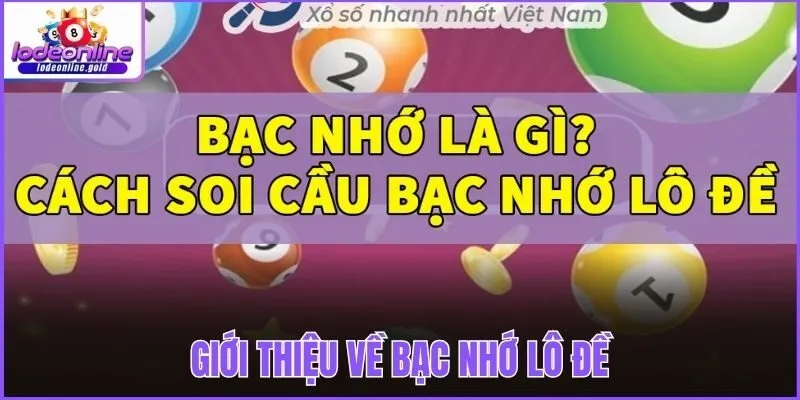 Giới thiệu về bạc nhớ lô đề